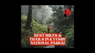 Best Hiking Trails in Kyushu&rsquo;s National Parks