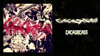 Cacaorcass - Cacaorcass (2020 - Deathgrind)