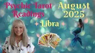 Libra Psychic Tarot Reading for August 2025 by Pam Georgel