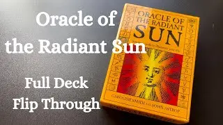 Oracle of the Radiant Sun by Caroline Smith & John Astrop, Full Deck Flip Through