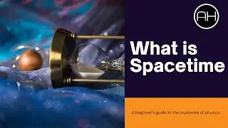 What Is Space-Time | AH Documentary