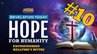 Hope For Humanity - 10. Extinguishing Hellfire's Myths