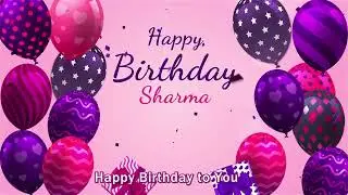 Happy Birthday Sharma | Sharma Happy Birthday Song