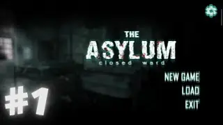 The Asylum: Closed Ward (Horror Game) #1