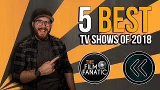 5 BEST TV Shows of 2018 - Year in Review