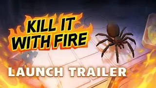 Kill It With Fire - Launch Trailer