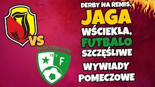 Derby na remis Jaga wściekła, Futbalo szczęśliwe.