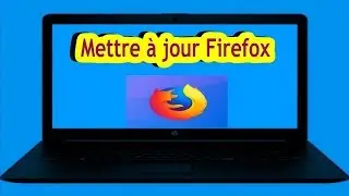 Comment mettre &agrave; jour le navigateur Mozilla Firefox