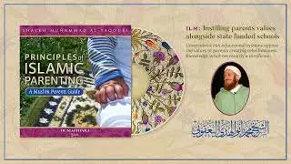 Principles of Islamic Parenting 12 - Instilling parents values alongside state funded school values