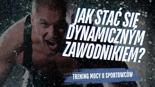 Jak Stać Się Szybkim i Eksplozywnym Sportowcem - Trening Mocy, Trening Szybkości