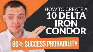 Как создать 10-дельта-железный кондор с вероятностью успеха 80%!