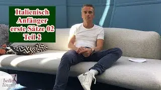 Italienisch erste Sätze 02 Teil 2 - Italienisch leicht lernen - Italienisch Dialog Anfänger
