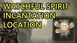 Watchful Spirit Location Elden Ring DLC Shadow of the Erdtree How to Get Watchful Spirit Incantation