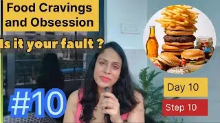 Ep 10 : 12 powerful ways to reduce cravings| get rid of food obsession