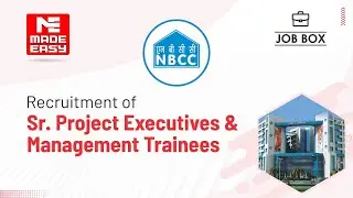 NBCC | Recruitment of Sr. Project Executives and Management Trainees | JOB BOX | MADE EASY