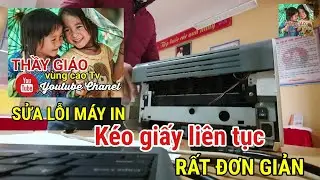 Sửa lỗi máy in Canon 2900 kéo giấy liên tục CỰC DỄ ai cũng làm được/ Thầy giáo vùng cao Tv