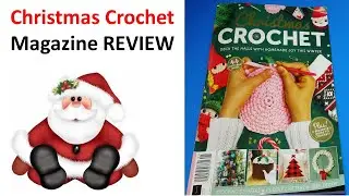Christmas Crochet Magazine REVIEW - Let's Take a Look Inside!!  Is it worth the Money????   #crochet