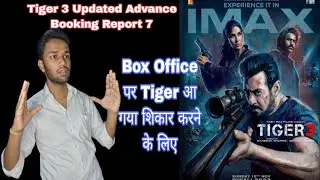 Tiger 3 Updated Advance Booking Report 7 | Tiger 3 Advance Booking Collocation Day 1 | Salman Khan