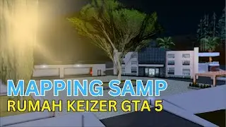 AKU MAPPING RUMAH KEIZER SEPERTI DI GTA 5 - GTA SAMP #samp #mapping #mappingsamp #gtarp #gtarp #gta5