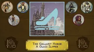 Gallant Horde Adventures   A Glass Slipper