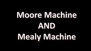 Moore Machine and Mealy Machine-Finite Automata With Output|CSE PEDIA