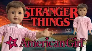 Making an ELEVEN STRANGER THINGS AMERICAN GIRL DOLL!