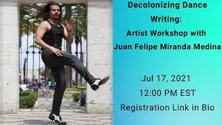 Decolonizing Dance Writing: Artist Workshop with Juan Felipe Miranda Medina