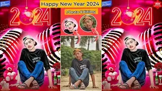 Happy New Year Special 2024 Photo Editing | New Year 2024 Photo Editing | PicsArt New Year Editing