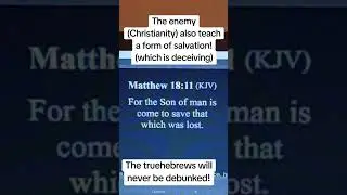 The enemy (Christianity) also teach a form of salvation! ( which is deceiving) #Bible #Israelites 