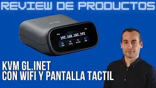 KVM GL.iNet Comet Pro con Wi-Fi, ethernet 6 y pantalla t&aacute;ctil 😱: Controla tu servidor en remoto