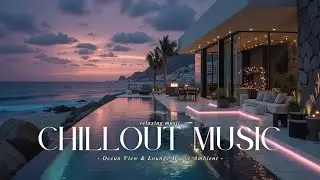 Музыка Sunset Deep House Chillout ~ Вид на океан и Lounge House Ambient Mix для релаксации