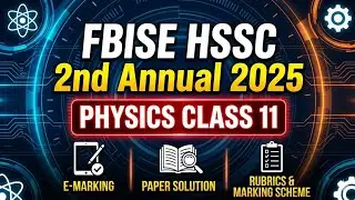 Class 11th physics 2nd annual paper 2025 solution | E-marking Fbise HSSC 2nd Annual 2025 #fbise 