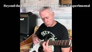 Beyond the Universe - by Frantisek tk experimental version 2. 