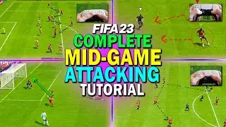 ПОЛНОЕ СРЕДНЕГОДИЧНОЕ РУКОВОДСТВО ПО АТАКЕ | КАК АТАКОВАТЬ В FIFA 23