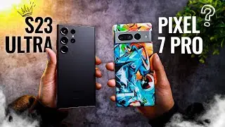 An Honest/Unbiased Comparison! - S23 Ultra vs Pixel 7 Pro Review