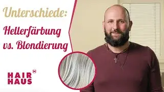 Hellerf&auml;rbung vs. Blondierung - Was nutze ich wann?