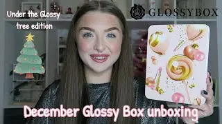 DECEMBER 2023 GLOSSY BOX UNBOXING | Under the Glossy tree edition