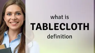 Tablecloth | what is TABLECLOTH definition