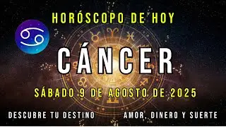 Hor&oacute;scopo De Hoy 💚 C&aacute;ncer 💚 9 de Agosto de 2025 &iexcl;Predicciones Amor, Salud, Dinero! Orodiario ♋