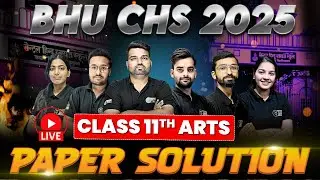 BHU CHS 2025 11th Live Paper Solution | CHS 2025 11th Paper Answer Key | BHU CHS 11th Entrance 2025