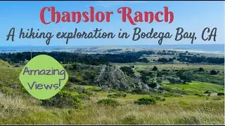 Chanslor Ranch - A Hiking Exploration in Bodega Bay - Amazing Views!