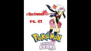+Quinma | Pokemon Shining Pearl (VIP Nuzlock) &ndash; Part 61