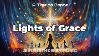Lights of Grace - Jesus is The Way Music