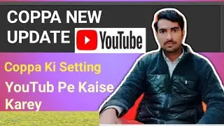 YouTube Coppa New Update | YouTube Earhings Will Decrease Or Not Fully Explained