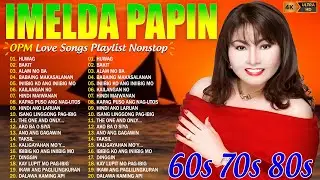 The Best of Imelda Papin | Timeless OPM Love Songs 2025