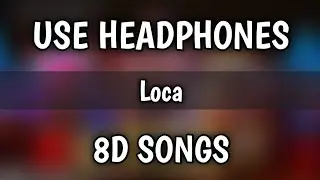 LOCA (8D Songs) | Yo Yo Honey Singh | Bhushan Kumar | 8D Song 2020