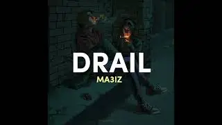 MA3IZ DRAIL ( SLOWED & REVERB)