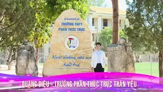 QUANG DIỆU - TRƯỜNG PHAN THÚC TRỰC THÂN YÊU