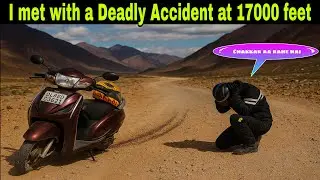 Ep 13 जिसका डर था वही हुआ - ACCIDENT हो गया | Drawback of SCOOTY #ladakh #accidente #umlingla 