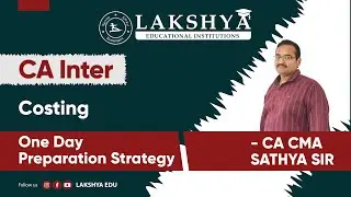 CA INTER || COSTING || 1 day preparation strategy || By CA CMA SATYA SIR.